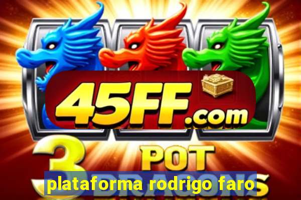 plataforma rodrigo faro
